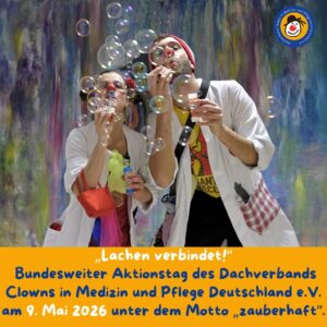 Bundesweiter Aktionstag des Dachverbands Clown in Medizin und Pflege Deutschland e.V. am 09. Mai 2026